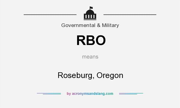 What does RBO mean? It stands for Roseburg, Oregon