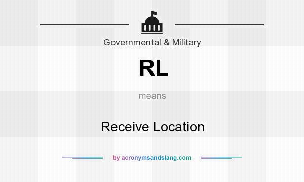 What does RL mean? It stands for Receive Location