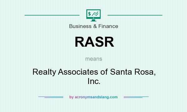 What does RASR mean? It stands for Realty Associates of Santa Rosa, Inc.