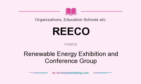 What does REECO mean? It stands for Renewable Energy Exhibition and Conference Group