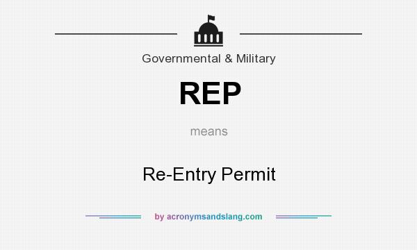What does REP mean? It stands for Re-Entry Permit