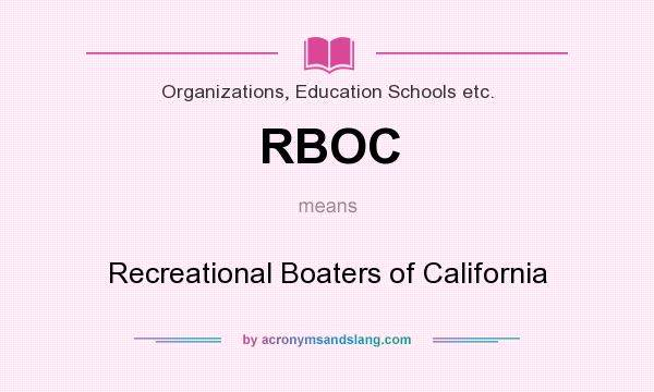 What does RBOC mean? It stands for Recreational Boaters of California