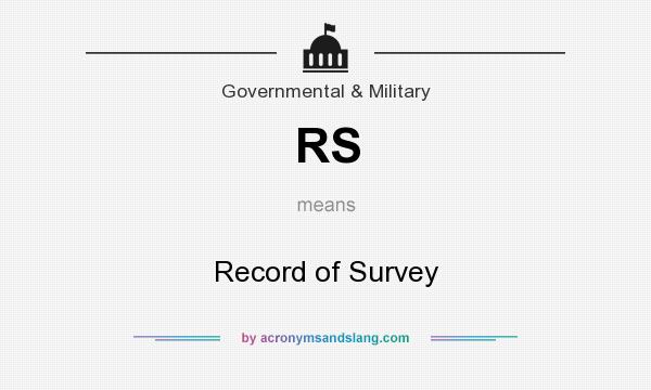 What does RS mean? It stands for Record of Survey