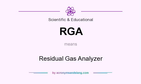 What does RGA mean? It stands for Residual Gas Analyzer