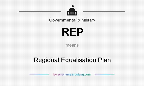 What does REP mean? It stands for Regional Equalisation Plan