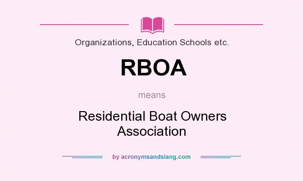 What does RBOA mean? It stands for Residential Boat Owners Association