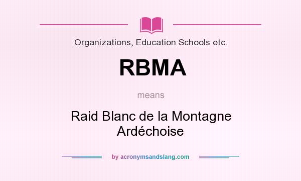 What does RBMA mean? It stands for Raid Blanc de la Montagne Ardéchoise