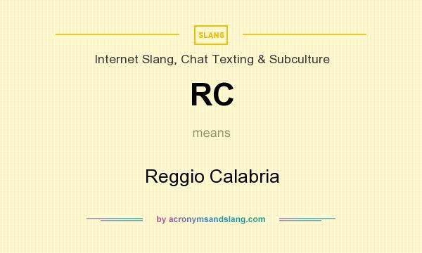 What does RC mean? It stands for Reggio Calabria