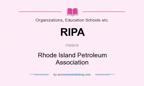 What does RIPA mean? It stands for Rhode Island Petroleum Association