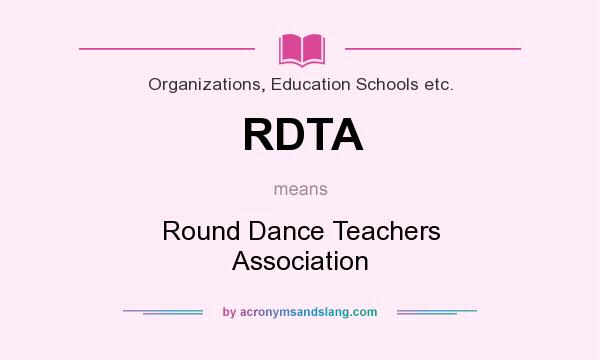 What does RDTA mean? It stands for Round Dance Teachers Association
