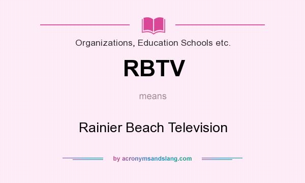 What does RBTV mean? It stands for Rainier Beach Television