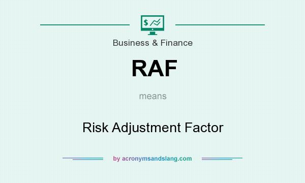 What does RAF mean? It stands for Risk Adjustment Factor