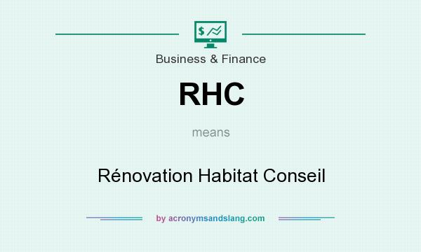 What does RHC mean? It stands for Rénovation Habitat Conseil
