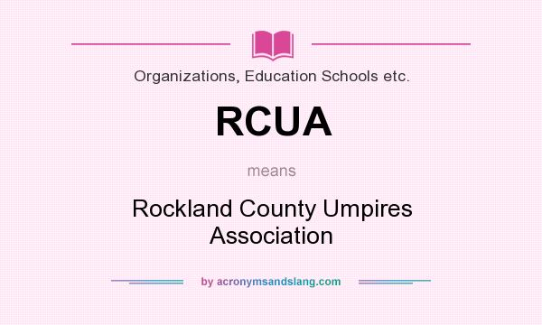 What does RCUA mean? It stands for Rockland County Umpires Association