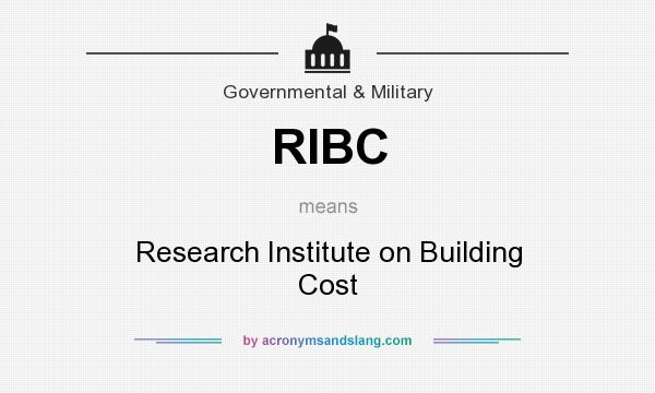 What does RIBC mean? It stands for Research Institute on Building Cost