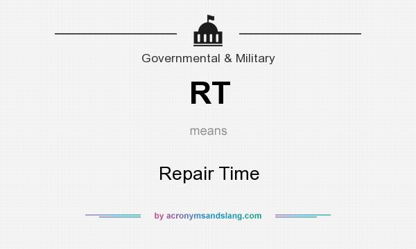 What does RT mean? It stands for Repair Time