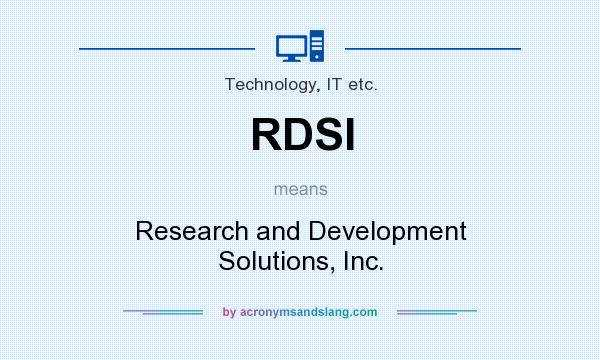 What does RDSI mean? It stands for Research and Development Solutions, Inc.
