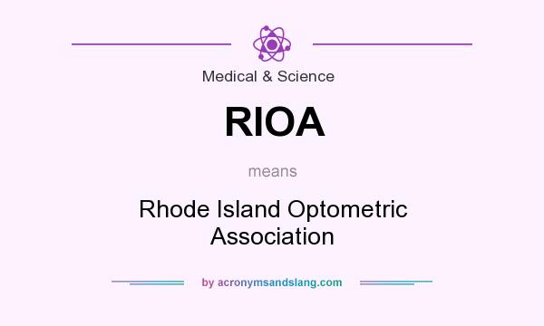 What does RIOA mean? It stands for Rhode Island Optometric Association