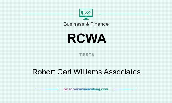 What does RCWA mean? It stands for Robert Carl Williams Associates