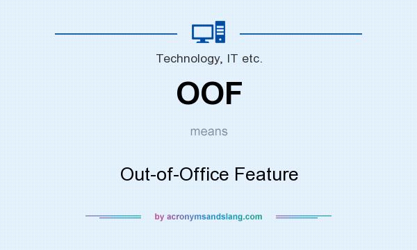 What does OOF mean? It stands for Out-of-Office Feature