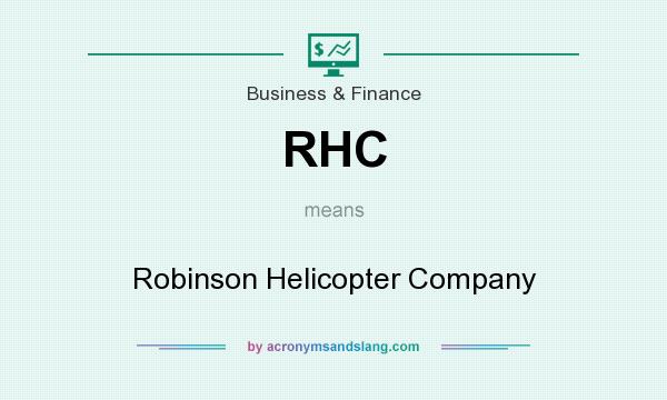 What does RHC mean? It stands for Robinson Helicopter Company