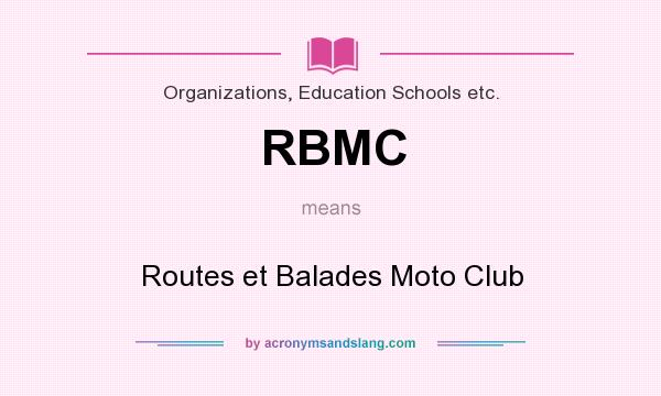 What does RBMC mean? It stands for Routes et Balades Moto Club