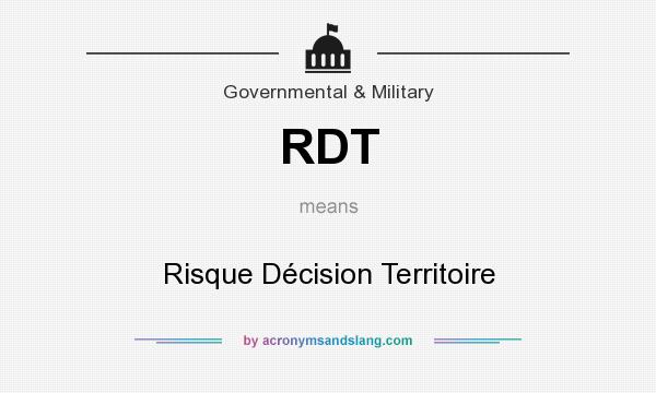 What does RDT mean? It stands for Risque Décision Territoire