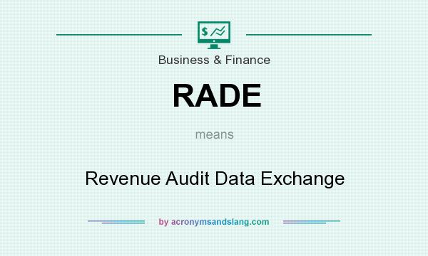 What does RADE mean? It stands for Revenue Audit Data Exchange