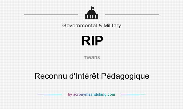 What does RIP mean? It stands for Reconnu d`Intérêt Pédagogique