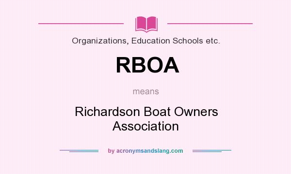 What does RBOA mean? It stands for Richardson Boat Owners Association