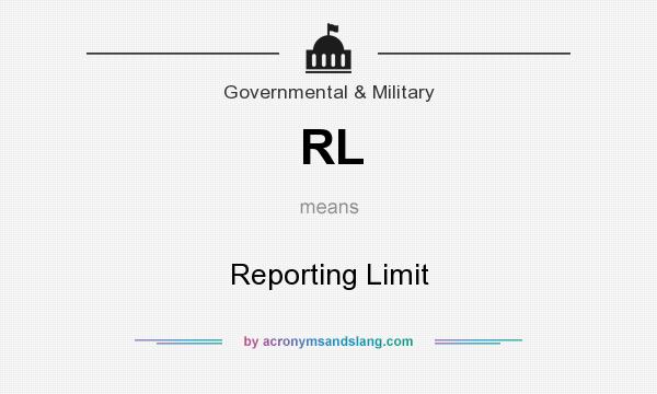 What does RL mean? It stands for Reporting Limit