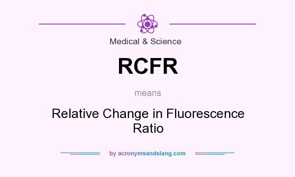 What does RCFR mean? It stands for Relative Change in Fluorescence Ratio