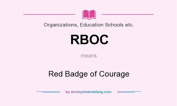 What does RBOC mean? It stands for Red Badge of Courage