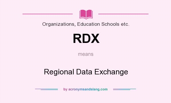 What does RDX mean? It stands for Regional Data Exchange