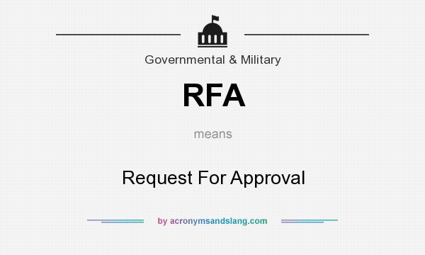 What does RFA mean? It stands for Request For Approval