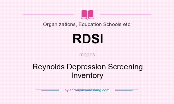 What does RDSI mean? It stands for Reynolds Depression Screening Inventory