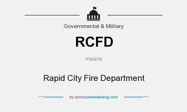 What does RCFD mean? It stands for Rapid City Fire Department