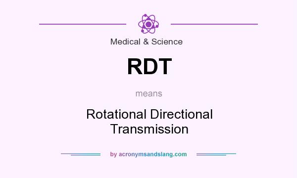 What does RDT mean? It stands for Rotational Directional Transmission