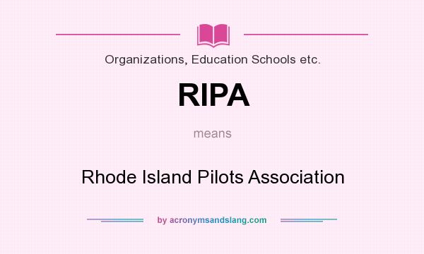 What does RIPA mean? It stands for Rhode Island Pilots Association