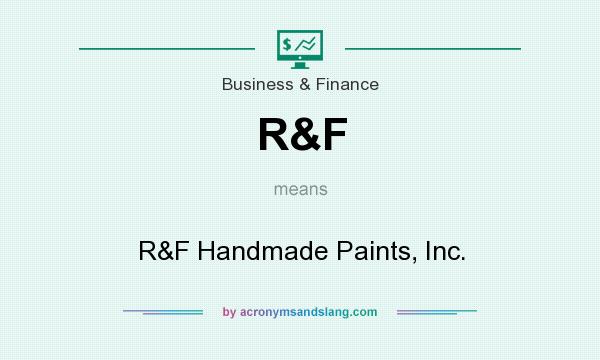 What does R&F mean? It stands for R&F Handmade Paints, Inc.