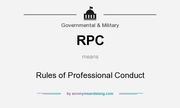 What does RPC mean? It stands for Rules of Professional Conduct