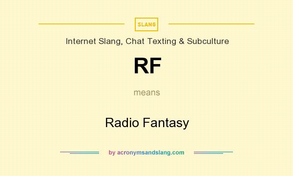 What does RF mean? It stands for Radio Fantasy