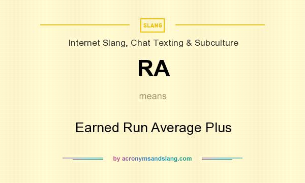 What does RA mean? It stands for Earned Run Average Plus