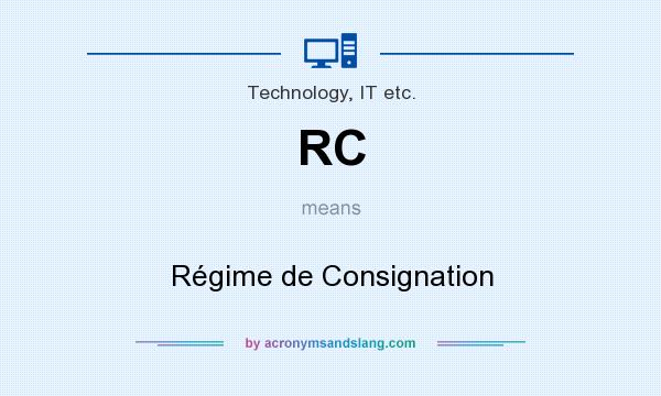 What does RC mean? It stands for Régime de Consignation