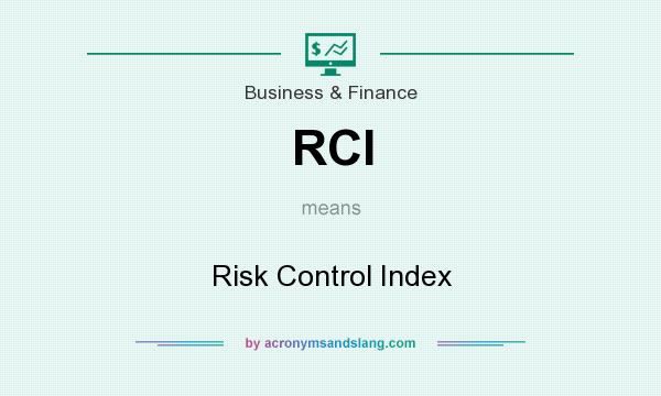 What does RCI mean? It stands for Risk Control Index