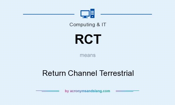 What does RCT mean? It stands for Return Channel Terrestrial