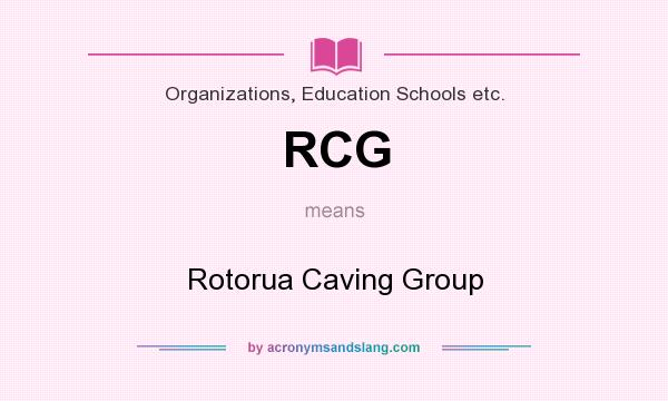 What does RCG mean? It stands for Rotorua Caving Group