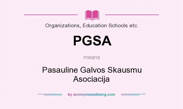 What does PGSA mean? It stands for Pasauline Galvos Skausmu Asociacija