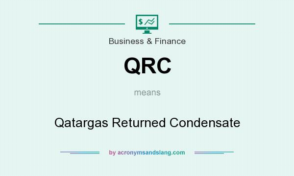 What does QRC mean? It stands for Qatargas Returned Condensate