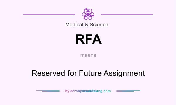 What does RFA mean? It stands for Reserved for Future Assignment